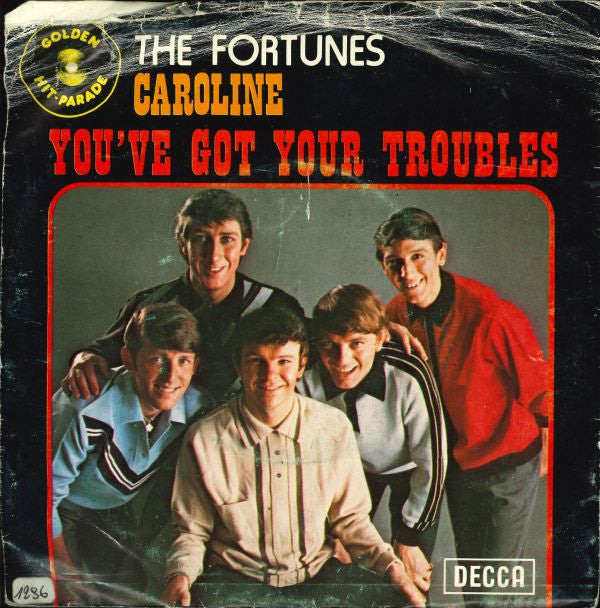 The Fortunes : You've Got Your Troubles / Caroline (7", Single, RE)