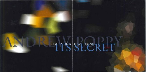 Andrew Poppy : Time At Rest Devouring Its Secret (CD, Album)