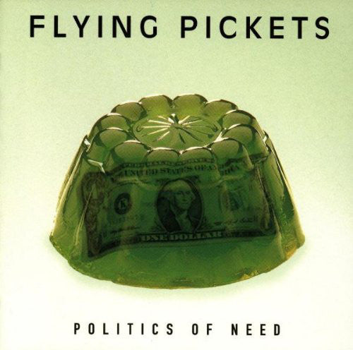 The Flying Pickets : Politics Of Need (CD, Album)