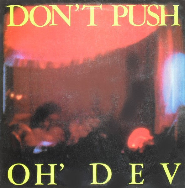Oh' Dev : Don't Push (LP, Album)