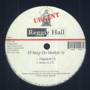 Reggie Hall : I'll Keep On Workin' U (12")