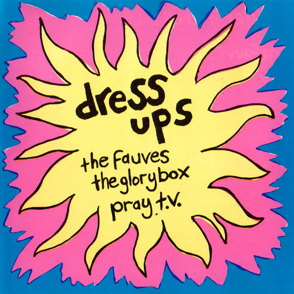 The Fauves, The Glory Box, Pray TV : Dress Ups (CD, EP)