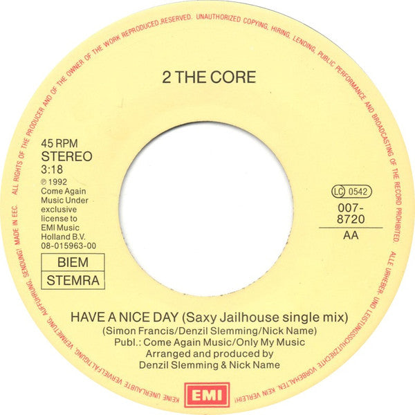 2 The Core : Have A Nice Day (7", Single)