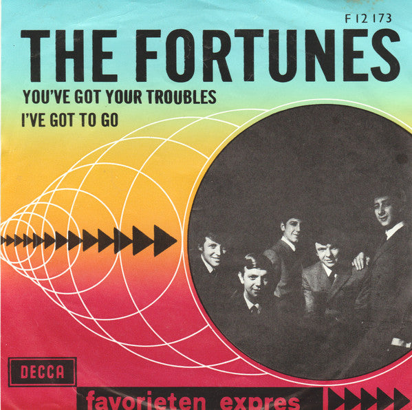 The Fortunes : You've Got Your Troubles / I've Got To Go (7", Single, Mono)