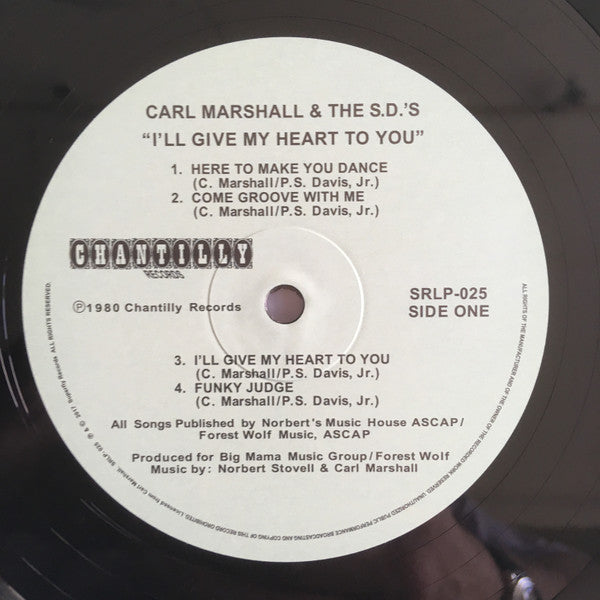 Carl Marshall & The S.D.'S : I'll Give My Heart To You (LP, Ltd, RE, RM)