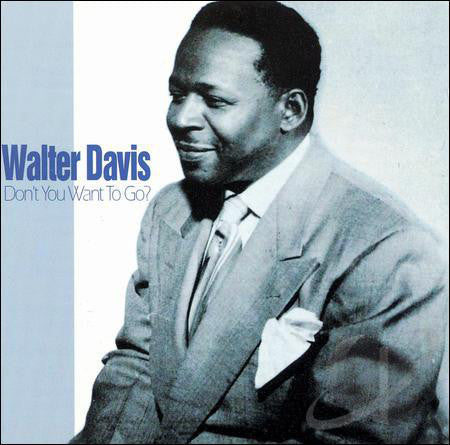 Walter Davis : Don't You Want To Go? (CD, Comp)