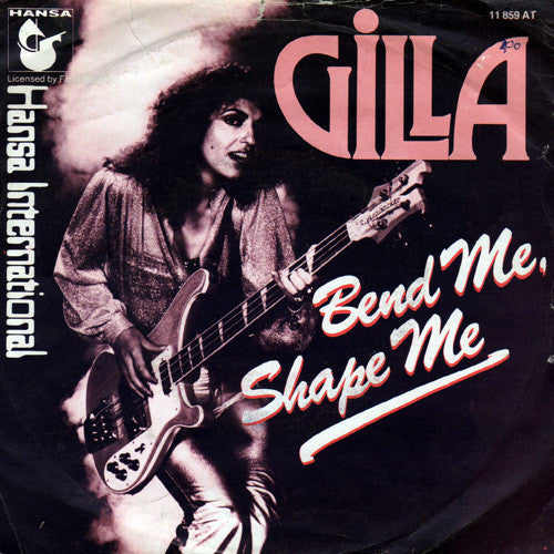Gilla : Bend Me, Shape Me (7", Single)