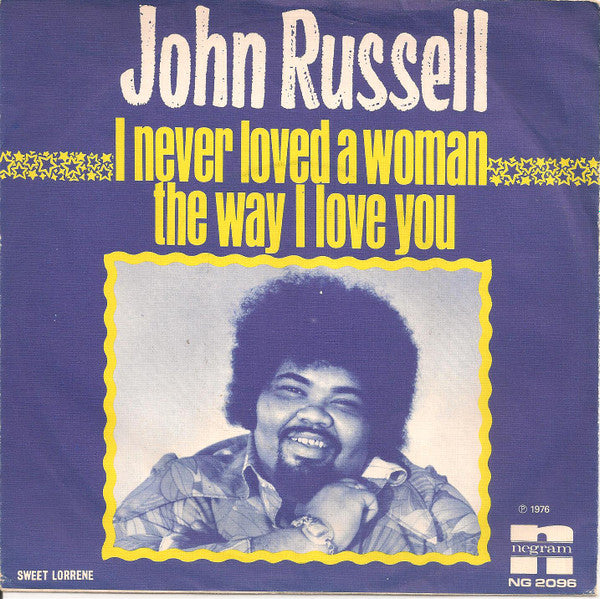 John Russell* : I Never Loved A Woman The Way I Love You (7", Single, Gre)