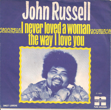 John Russell* : I Never Loved A Woman The Way I Love You (7", Single, Gre)