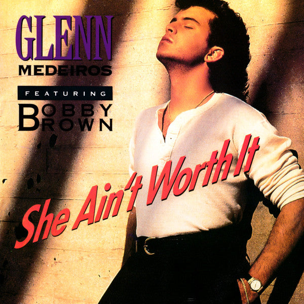 Glenn Medeiros Featuring Bobby Brown : She Ain't Worth It (7", Single)