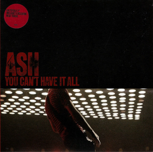 Ash : You Can't Have It All (7", Single)