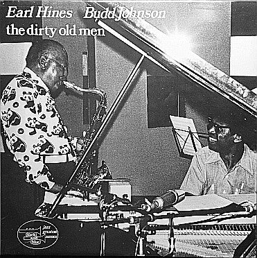 Earl Hines / Budd Johnson : The Dirty Old Men (LP)