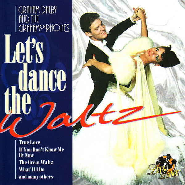 Graham Dalby & The Grahamophones : Let's Dance The Waltz (CD, Album)