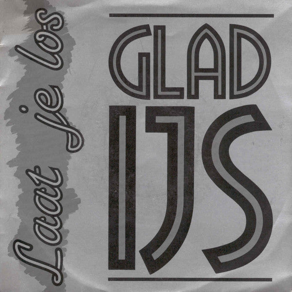 Glad IJs : Laat Je Los (12")