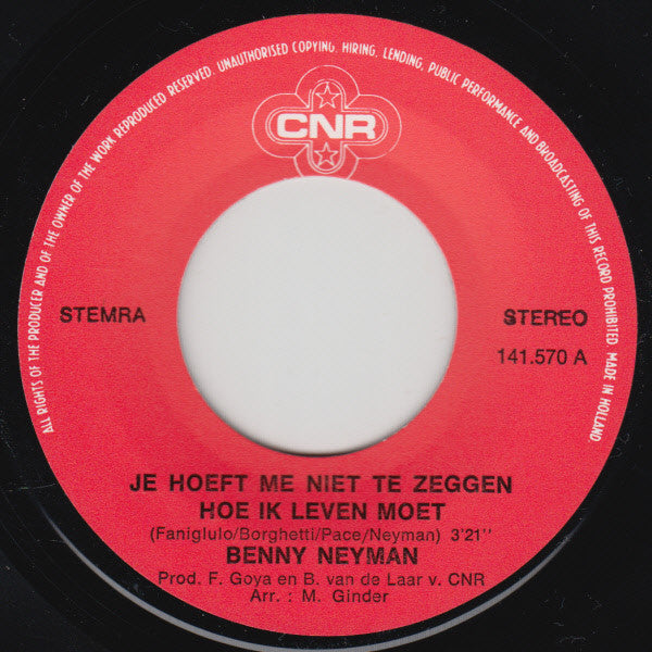 Benny Neyman : Je Hoeft Me Niet Te Zeggen Hoe Ik Leven Moet (7")