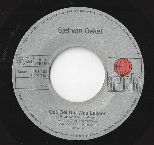 Sjef van Oekel : Oei, Oei, Dat Was Lekker! (7", Single)