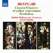 Ottorino Respighi, Buffalo Philharmonic Orchestra, JoAnn Falletta : Church Windows / Brazilian Impressions / Rossiniana (CD)