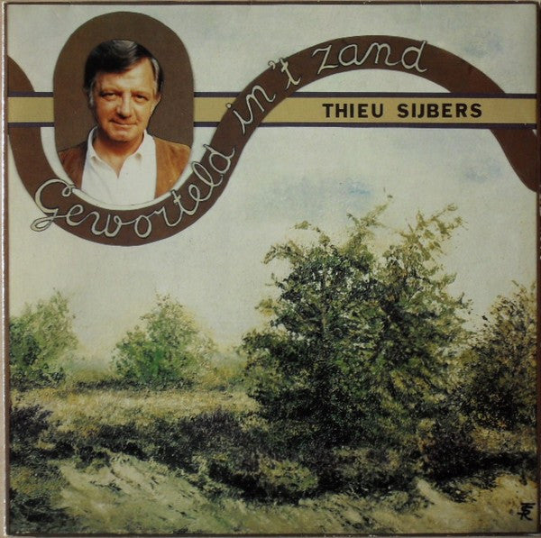 Thieu Sijbers : Geworteld In 't Zand (LP, Album, Gat)